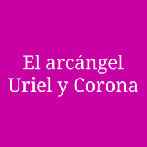 El arcángel Uriel y Corona